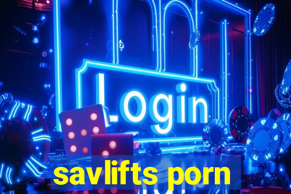 savlifts porn